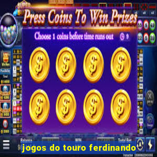 jogos do touro ferdinando